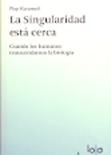 la singularidad esta cerca-ray kurzweil-9783944203010