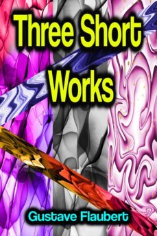 three short works (ebook)-gustave flaubert-9783986773410