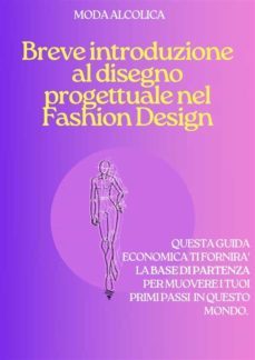 breve introduzione al disegno progettuale nel fashion design (ebook)-9786050458510