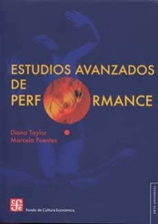 estudios avanzados de performance-diana taylor-9786071606310