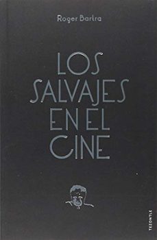 los salvajes en el cine-roger bartra-9786071654410