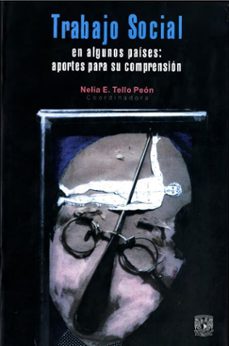 trabajo social en algunos paises: aportes para su comprension (ebook)-nelia e. tello peón-9786073094610