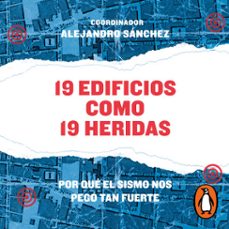 19 edificios como 19 heridas (audiolibro)-alejandro sanchez-9786073817110