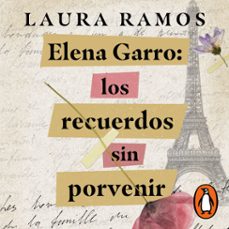 elena garro:los recuerdos sin porvenir (audiolibro)-laura ramos-9786073829410