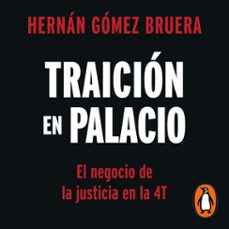 traicion en palacio (audiolibro)-hernan gomez bruera-9786073834810