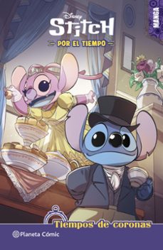 stitch por el tiempo. manga 3. tiempos de coronas-9786073946810