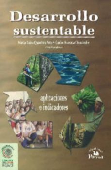 desarrollo sustentable: aplicaciones e indicadores-maria luisa (coord.) quintero soto-carlos (coord.) fonseca hernandez-9786074010510