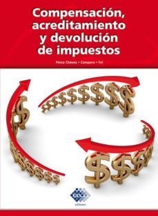 compensación, acreditamiento y devolución de impuestos 2016 (ebook)-jose perez chavez-raymundo fol olguin-9786074409710
