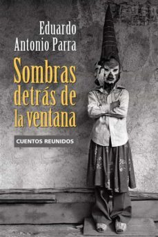 sombras detras de la ventana (ebook)-eduardo antonio parra-9786074450910