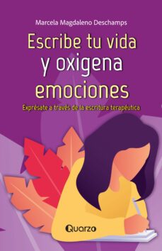 escribe tu vida y oxigena emociones (ebook)-marcela magdaleno deschamps-9786074578010