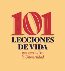 101 lecciones de vida que aprendi en la universidad (ebook)-adrián acosta silva-alejandra guadalupe garcía ceballos-amaranta villaseñor estrada-9786075818610
