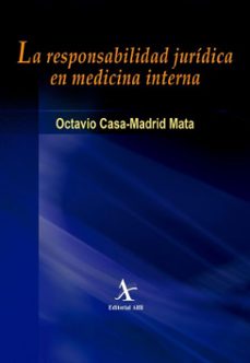 la responsabilidad juridica en medicina interna (ebook)-octavio casa-madrid mata-9786077416210