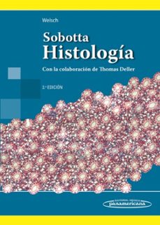 sobotta. histologia. con la colaboracion de thomas deller (3ª ed. )-ulrich welsch-9786077743910