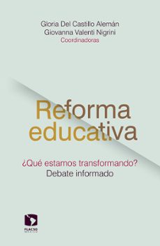 reforma educativa ¿que estamos transformando? (ebook)-gloria del castillo-giovanna valenti-claudia a. santizo rodall-9786079275310