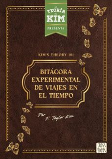 kim's theory 101: bitacora experimental de viajes en el tiempo (ebook)-9786124414510