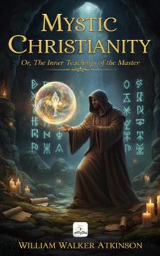 mystic christianity (ebook)-william walker atkinson-9786253876210
