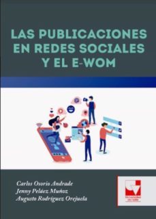 las publicaciones en redes sociales y el e-wom (ebook)-carlos osorio andrade-jenny pelaez muñoz-augusto rodriguez orejuela-9786287523210