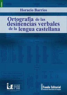 ortografia de las desinencias verbales de la lengua castellana (ebook)-horacio barrios-9786287601710