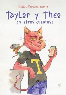taylor y theo (y otros cuentos) (ebook)-nicolás ezequiel acosta-9786313068210