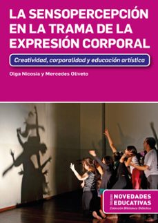 la sensopercepcion en la trama de la expresion corporal (ebook)-olga nicosia-mercedes oliveto-9786316603210