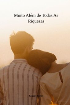 muito alem de todas as riquezas (ebook)-mário melo-9786500863710