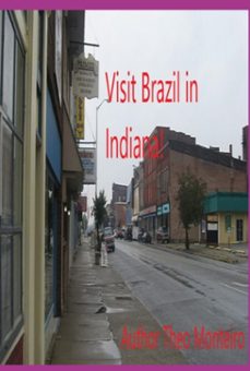 visit brazil in indiana (ebook)-theobaldo veira monteiro-9786501499710
