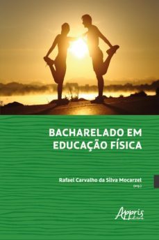 bacharelado em educaço fisica (ebook)-rafael carvalho da silva mocarzel-9786525008110