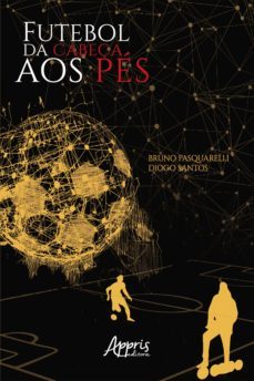 futebol da cabeça aos pes (ebook)-bruno natale pasquarelli-diogo cardoso santos-9786525015910