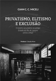 privatismo, elitismo e excluso (ebook)-giam c. c. miceli-9786525219110