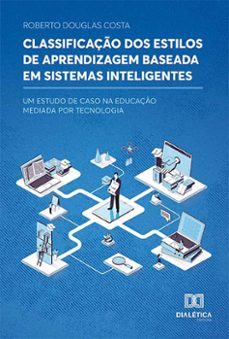 classificaço dos estilos de aprendizagem baseada em sistemas inteligentes (ebook)-roberto douglas costa-9786525232010