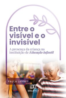 entre o visivel e o invisivel (ebook)-paula lannes-9786525271910