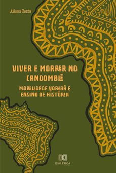 viver e morrer no candomble (ebook)-juliana costa-9786525275710