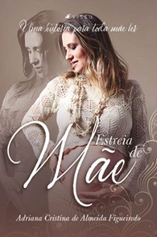 estreia de me (ebook)-adriana cristina de almeida figueiredo-9786525401010