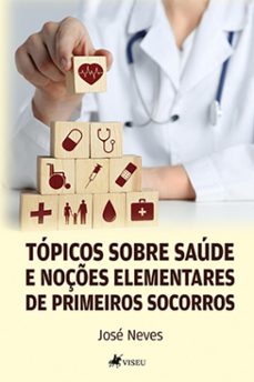 topicos sobre saude e noçes elementares de primeiros socorros (ebook)-josé neves-9786525479910