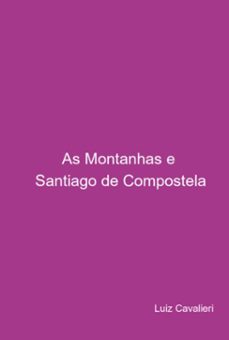 as montanhas e santiago de compostela (ebook)-cavalieri luiz-9786526601310