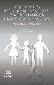 a questo da responsabilidade civil nas hipoteses de desistencia da adoço (ebook)-ana beatriz lopes barbosa-9786527008910