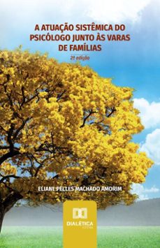a atuaço sistemica do psicologo junto as varas de familias (ebook)-eliane pelles machado amorim-9786527051510