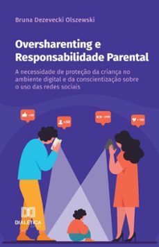 oversharenting e responsabilidade parental (ebook)-bruna dezevecki olszewski-9786527055310