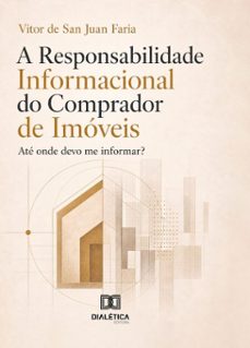 a responsabilidade informacional do comprador de imóveis-vitor de san juan faria-9786528804610