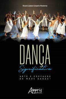 dança significativa: arte e educaço de mos dadas! (ebook)-rosane laudano campello wanderley-9786555239010