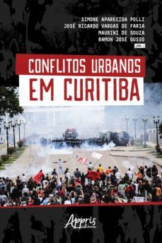 conflitos urbanos em curitiba (ebook)-simone aparecida polli-jose ricardo vargas de faria-ramon jose gusso-9786558200710