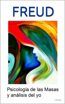 psicologia de las masas y analisis del yo (ebook)-sigmund freud-9786558941910