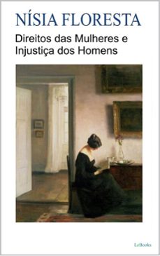 direitos das mulheres e injustiça dos homens - nisia floresta (ebook)-nísia floresta-9786558946410