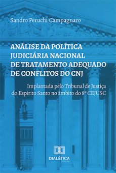 analise da politica judiciaria nacional de tratamento adequado de conflitos do cnj (ebook)-sandro peruchi campagnaro-9786559561810