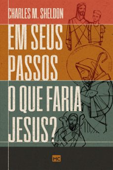 em seus passos o que faria jesus (ebook)-charles m. sheldon-9786559882410