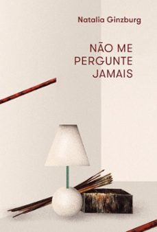 não me pergunte jamais (ebook)-natalia ginzburg-9786559980710