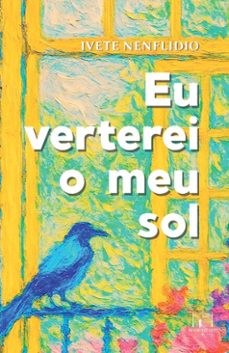 eu verterei o meu sol (ebook)-ivete nenflidio-9786584041110