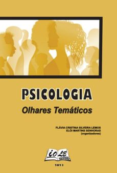 psicologia: olhares tematicos (ebook)-cristina silveira lemos; elói martins senhoras (orgs) flávia-9786585212410