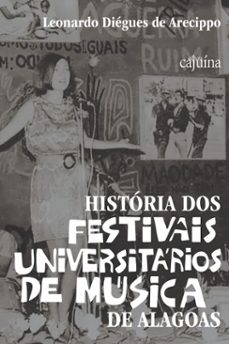historia dos festivais universitarios de musica de alagoas (ebook)-leonardo diégues de arecippo-9786585957410