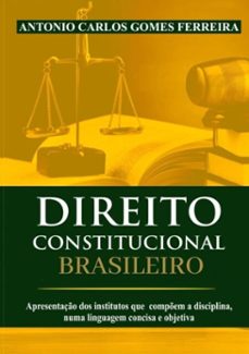 direito constitucional brasileiro (ebook)-antonio carlos gomes ferreira-9786586100310